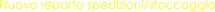 Nuovo reparto spedizioni/stoccaggio