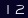 12